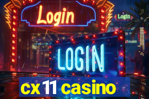 cx11 casino